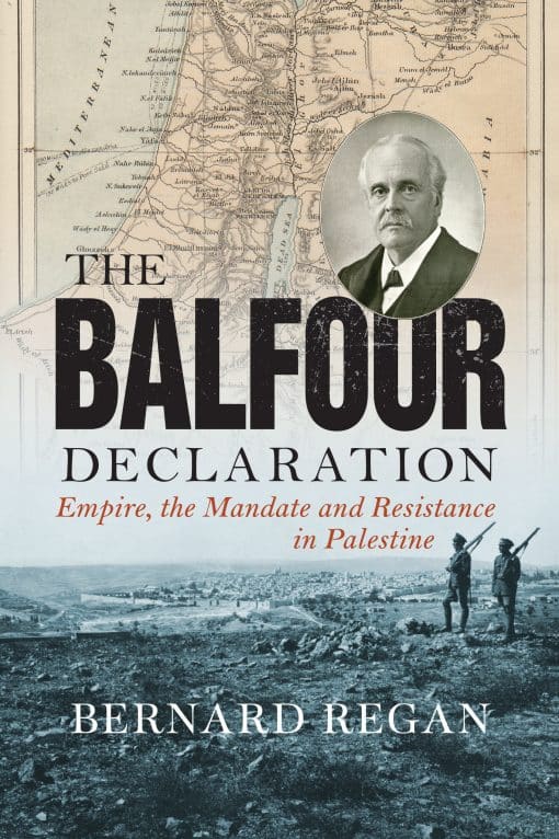 Empire, the Mandate and Resistance in Palestine: The Balfour Declaration