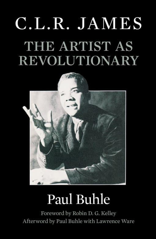 The Artist as Revolutionary: C.L.R. James