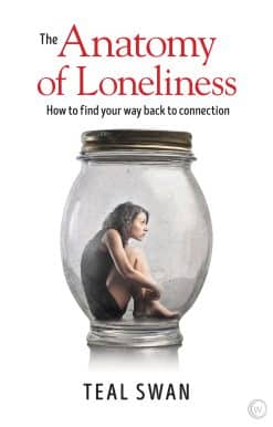 The Anatomy of Loneliness: How to Find Your Way Back to Connection