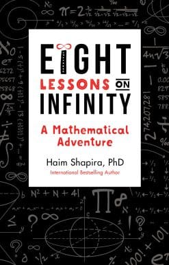 Eight Lessons on Infinity: A Mathematical Adventure