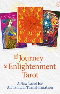 A New Tarot for Alchemical Transformation: The Journey to Enlightenment Tarot