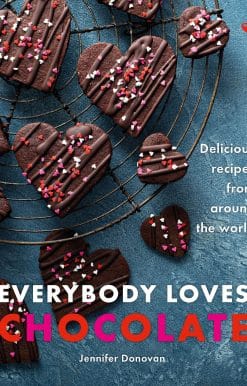 Everybody Loves Chocolate: Delicious recipes from around the world