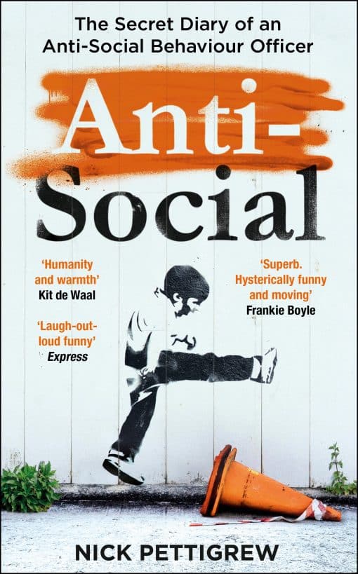 Anti-Social: The secret diary of an anti-social behaviour officer