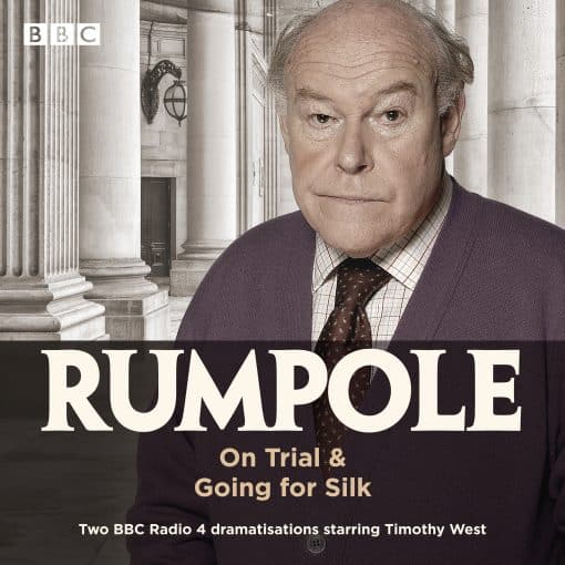 Rumpole: Going for Silk & other stories: Three BBC Radio 4 dramatisations