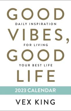 Good Vibes, Good Life 2023 Calendar: Daily Inspiration for Living Your Best Life