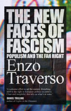 The New Faces of Fascism: Populism and the Far Right