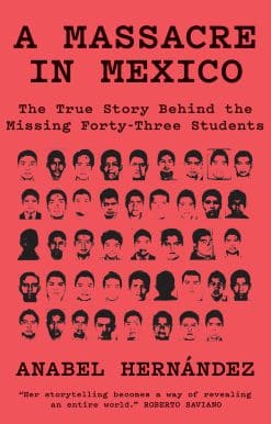The True Story Behind the Missing Forty-Three Students: A Massacre in Mexico
