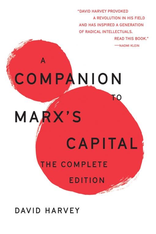 The Complete Edition: A Companion To Marx's Capital