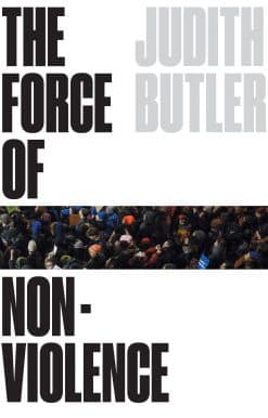 The Force of Nonviolence: An Ethico-Political Bind