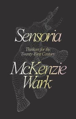 Sensoria: Thinkers for the Twentieth-First Century