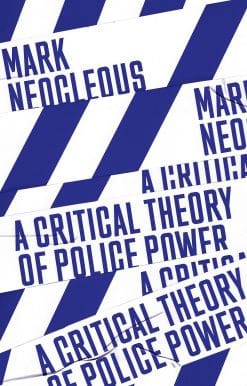 The Fabrication of the Social Order: A Critical Theory of Police Power