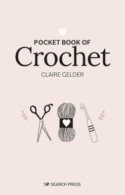 Pocket Book of Crochet: Mindful crafting for beginners