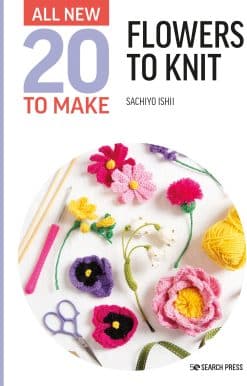 All-New Twenty to Make: Flowers to Knit