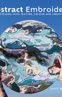Abstract Embroidery: Slow stitching with texture, colour and creativity