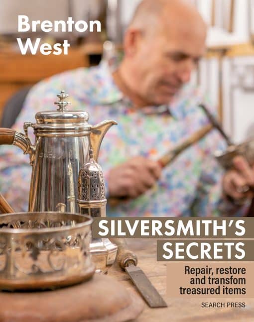 Silversmith's Secrets: Repair, restore and transform treasured items