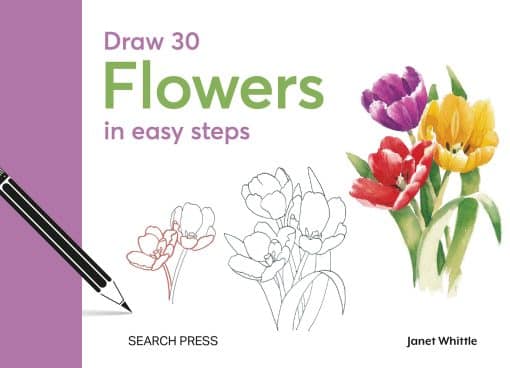 in easy steps: Draw 30: Flowers