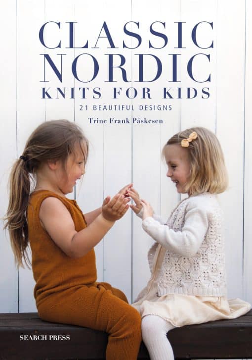 21 beautiful designs: Classic Nordic Knits for Kids