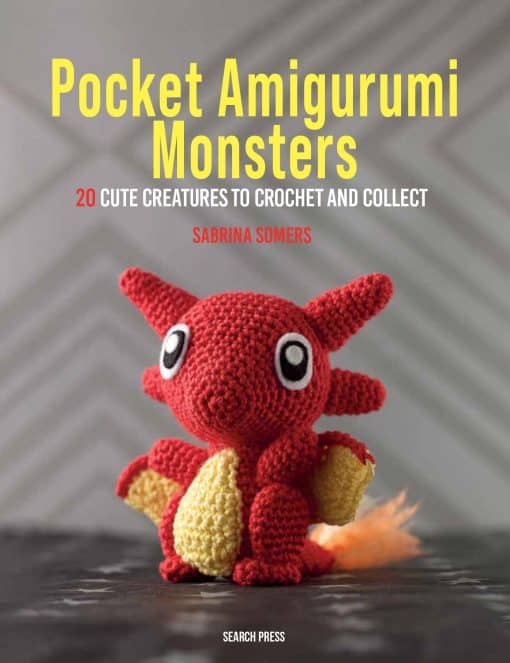 20 cute creatures to crochet and collect: Pocket Amigurumi Monsters