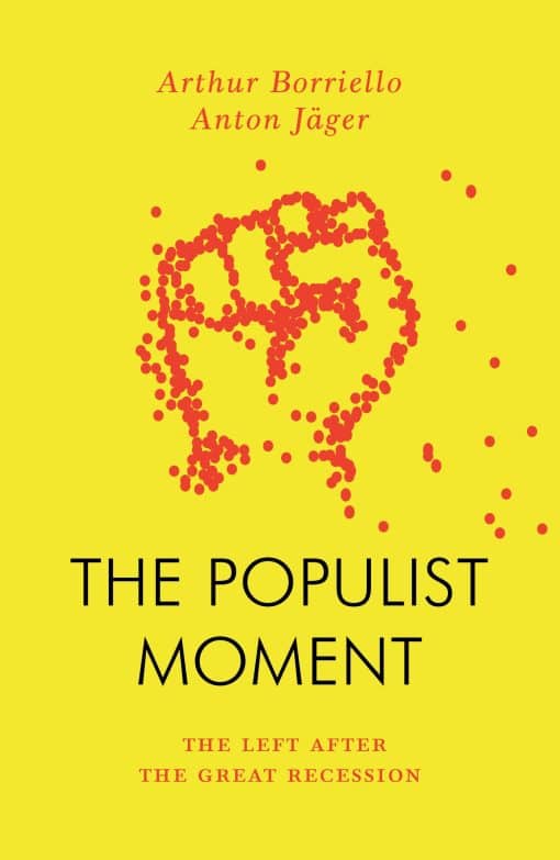 The Populist Moment: The Left After the Great Recession