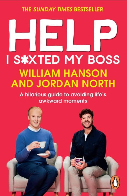 Help I S*xted My Boss: The Sunday Times Bestselling Guide to Avoiding Life#s Awkward Moments