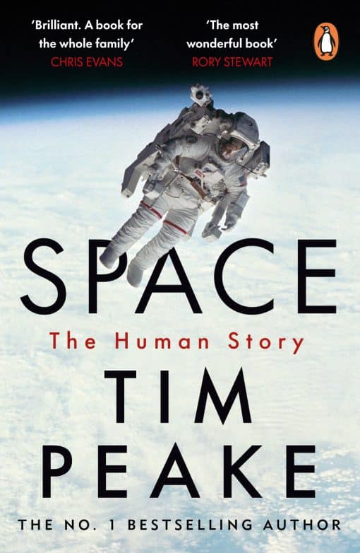 A thrilling human history by Britain's beloved astronaut Tim Peake: Space