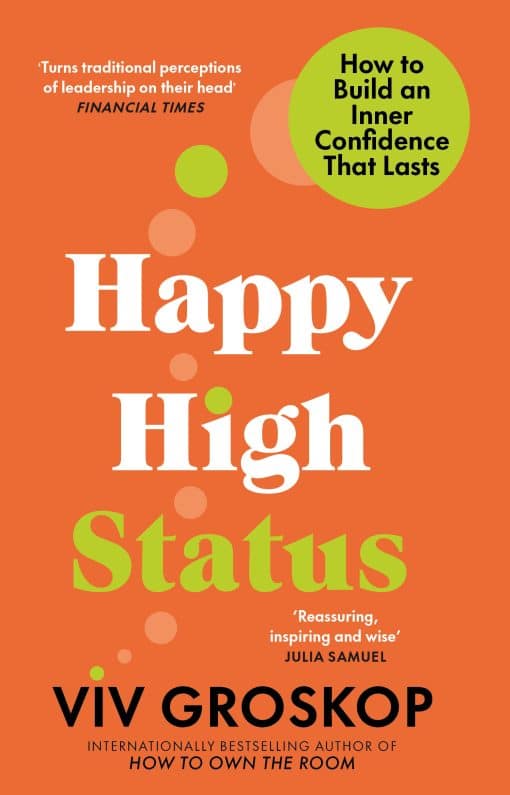 Happy High Status: How to Be Effortlessly Confident