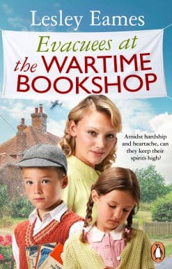Evacuees at the Wartime Bookshop: Book 4 in the uplifting WWII saga series from the bestselling author
