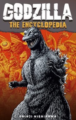 Godzilla: The Encyclopedia: Shinji Nishikawa Unravels the Depths of Godzilla