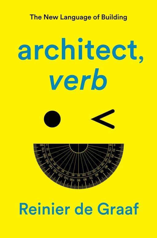 The New Language of Building: architect, verb.