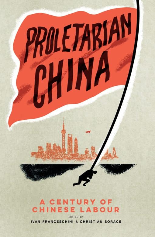 A Century of Chinese Labour: Proletarian China