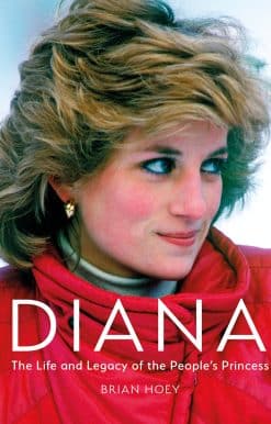 Diana: The Life and Legacy of the People’s Princess