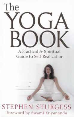 The Yoga Book: A Practical and Spiritual Guide to Self Realization