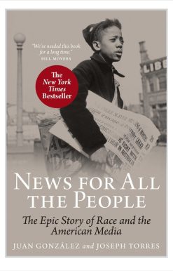 News For All The People: The Epic Story of Race and the American Media