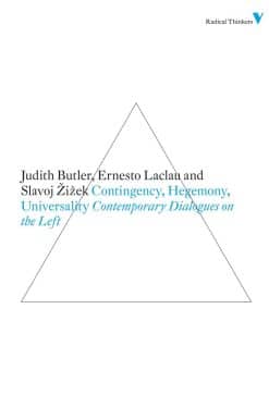 Contingency, Hegemony, Universality: Contemporary Dialogues on the Left