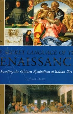 The Secret Language of the Renaissance: Decoding the Hidden Symbolism of Italian Art