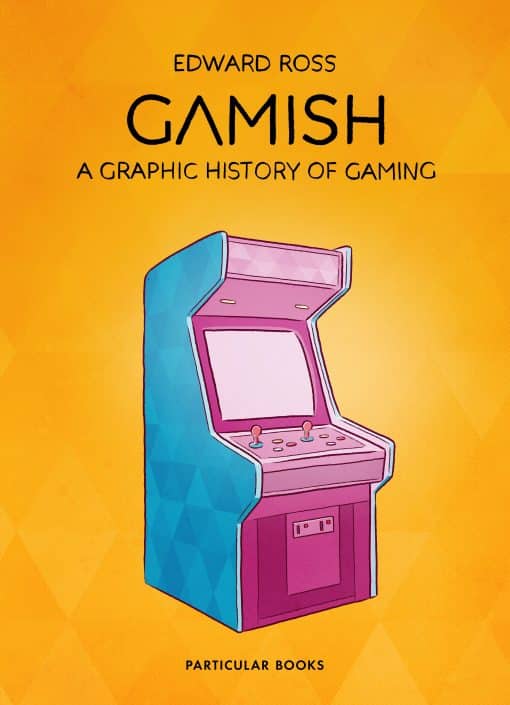 Gamish: A Graphic History of Gaming