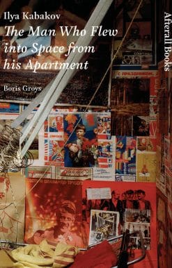 Ilya Kabakov: The Man Who Flew into Space from his Apartment