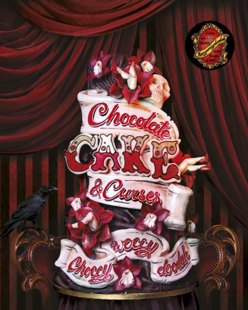 Choccywoccydoodah: Chocolate, Cake and Curses