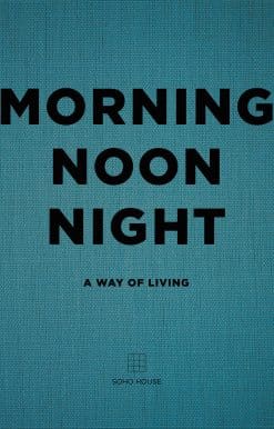 Morning, Noon, Night: A Way of Living