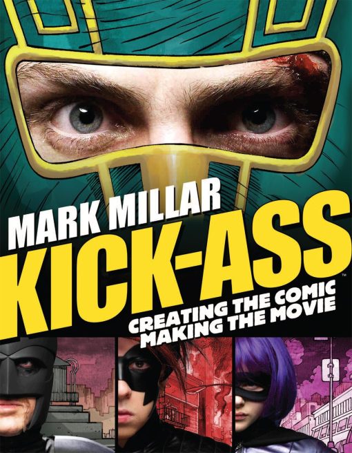 Kick-Ass: Creating the Comic, Making the Movie