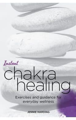 Instant Chakra Healing: Exercises and Guidance for Everyday Wellness
