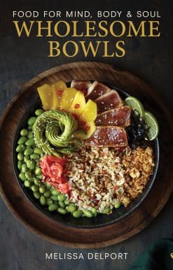 Wholesome Bowls: Food for mind, body and soul