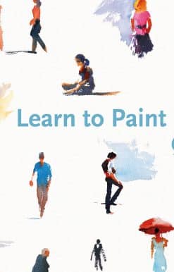 Learn to Paint People Quickly: A Practical, Step-By-Step Guide To Learning To Paint People In Watercolour And Oils