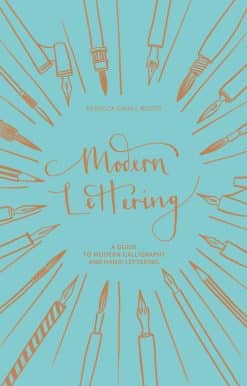 Modern Lettering: A Guide To Modern Calligraphy And Hand Lettering
