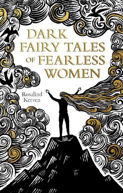 Dark Fairy Tales of Fearless Women