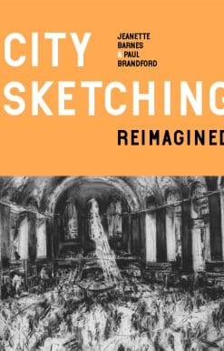 City Sketching Reimagined: Ideas, Exercises, Inspiration