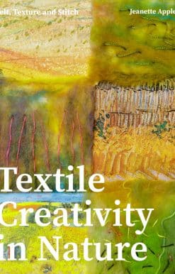 Textile Creativity Through Nature: Felt, Texture, and Stitch