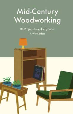 Mid-century Woodworking: 80 Projects to Make by Hand
