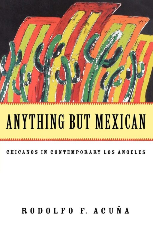 Chicanos in Contemporary Los Angeles: Anything But Mexican