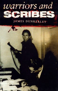 Warriors and Scribes: Essays on the History and Politics of Latin America